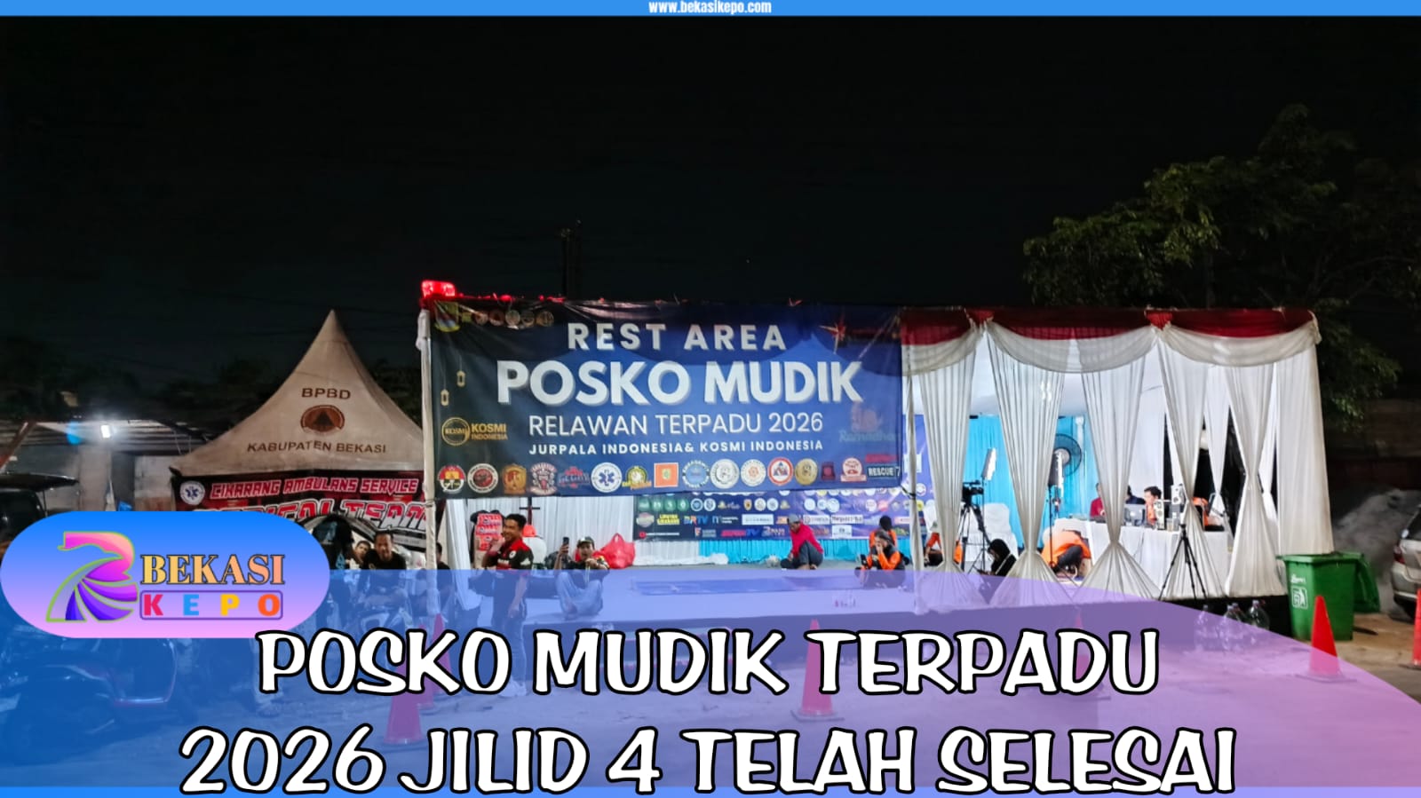 POSKO MUDIK TERPADU 2026 JILID 4 TELAH SELESAI